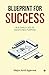 Blueprint for Success: Building a Life of Disciplined Purpose
