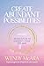 Create Abundant Possibiliti...