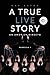A true live story: Un amor ...