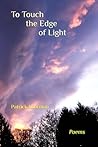 To Touch the Edge of Light: Poetry