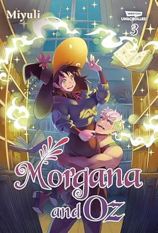 Morgana and Oz, Vol. 3: A WEBTOON Unscrolled Graphic Novel