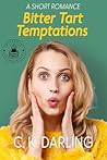 Bitter Tart Temptations by C.K. Darling