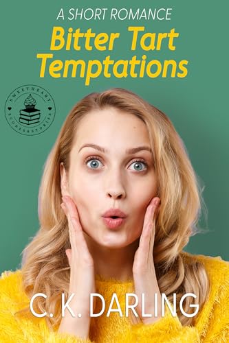Bitter Tart Temptations: A Short Romance (Sweetheart Scones & Stories Book 4)