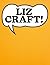 Liz Craft!: A Monography