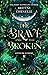 The Brave and the Broken (G...