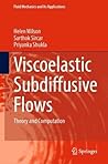 Viscoelastic Subdiffusive Flows: Theory and Computation (Fluid Mechanics and Its Applications, 138)