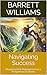 Navigating Success: Mastering Risk Management in a Prosperous Economy (Prosperity Playbook: Building Wealth in a Thriving Economy Book 12)