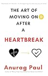 The Art of Moving On: Healing after Heartbreak (English)