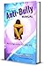 The Anti-Bully Manual: How ...