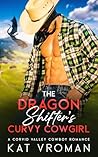 The Dragon Shifter’s Curvy Cowgirl by Kat Vroman