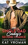 The Single Dad Cowboy’s Second Chance by Kat Vroman