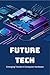 Future Tech: Emerging Trend...