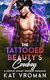 The Tattooed Beauty’s Cowboy by Kat Vroman