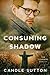 Consuming Shadow (The Shadows)