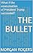 The Bullet: What if the assassination of President Trump succeeded? A novella.