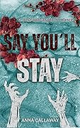 Say You'll Stay: A Post Apocalyptic Romance