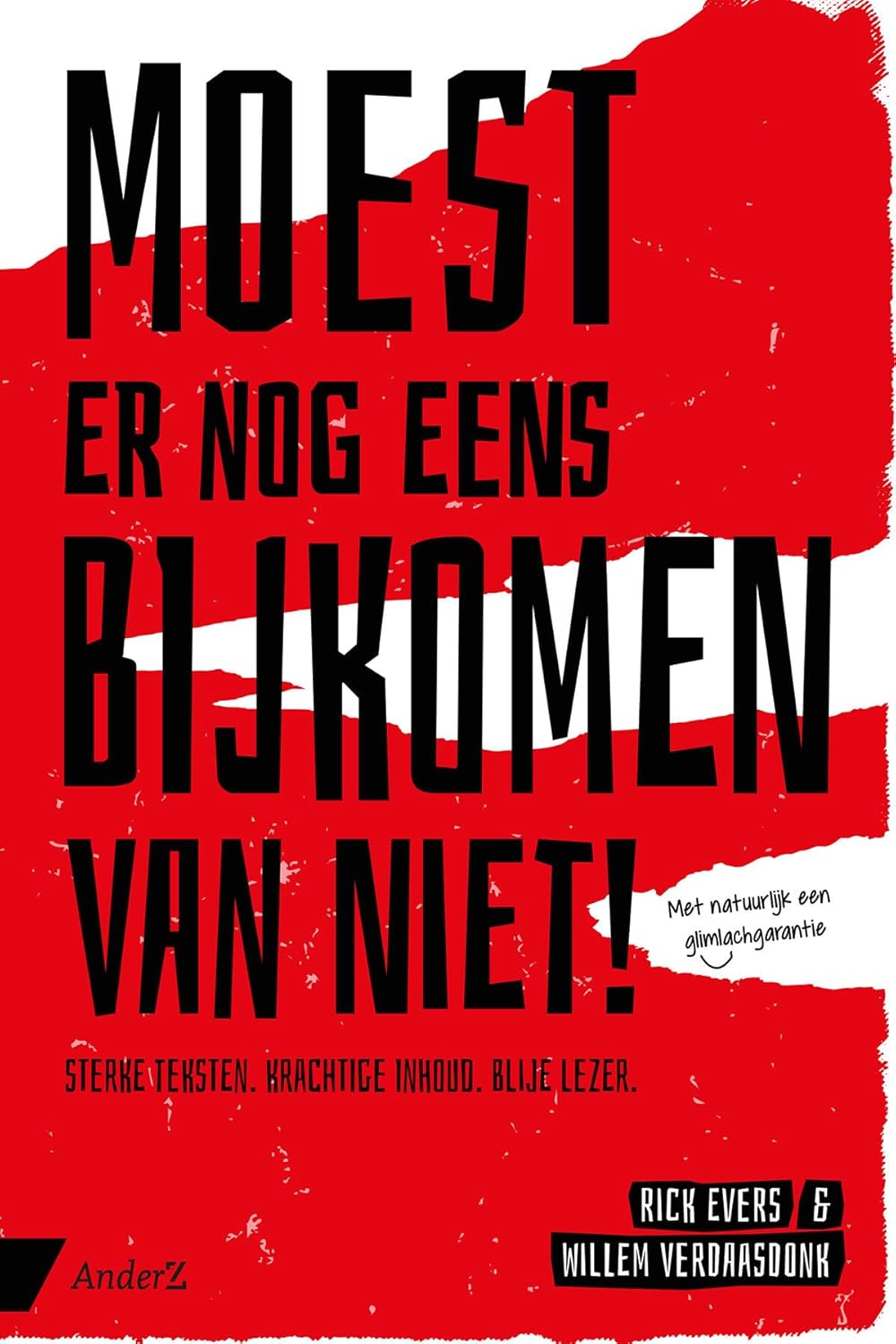 Moest er nog eens bijkomen van niet: Sterke teksten. Krachtige inhoud. Blije lezer.