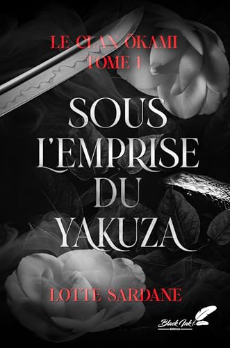 Sous l'emprise du Yakuza (Le Clan Okami, #1)