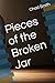 Pieces of the Broken Jar by Chad Smith