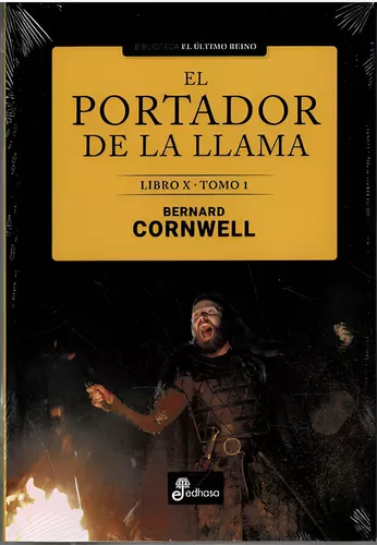 El portador de la llama (Biblioteca el Último Reino Libro X) Tomo 1
