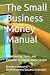 The Small Business Money Manual by Brandon Nelson