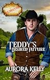 Teddy’s Desired Future by Aurora Kelly