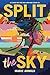 Split the Sky by Marie Arnold