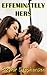 Effeminately Hers: An Eroti...