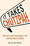 It Takes Chutzpah: How to Fight Fearlessly for Progressive Change
