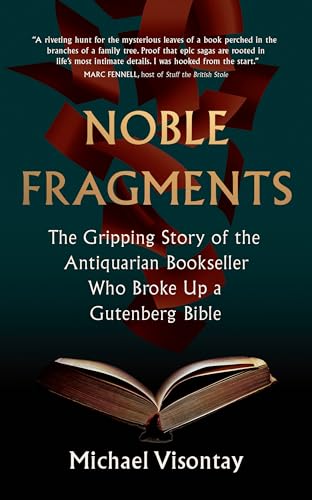 Noble Fragments: The Gripping Story of the Antiquarian Bookseller Who Broke Up a Gutenberg Bible (Kindle Edition)