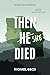 Then She Died : Life's Hard...