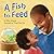 A Fish to Feed