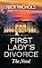First Lady's Divorce : The ...