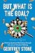 But What is the Goal?: View...