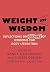Weight and Wisdom: Reflecti...