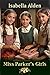 Miss Parker's Girls by Isabella Alden