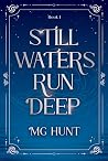 Still Waters Run ...
