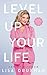 Level Up Your Life: Build m...