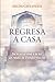 Regresa a casa by Hilda Castaneda Regresa a casa by Hilda Castaneda