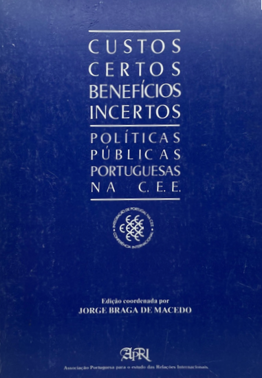 Custos Certos, Benefícios Incertos: Políticas Públicas Portuguesas na C.E.E.