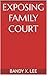Exposing Family Court: One ...