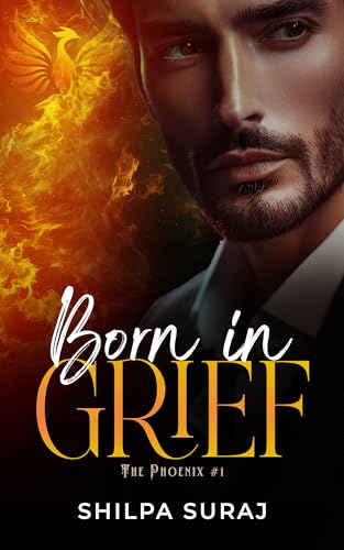 Born in Grief (The Phoenix Series Book 1)