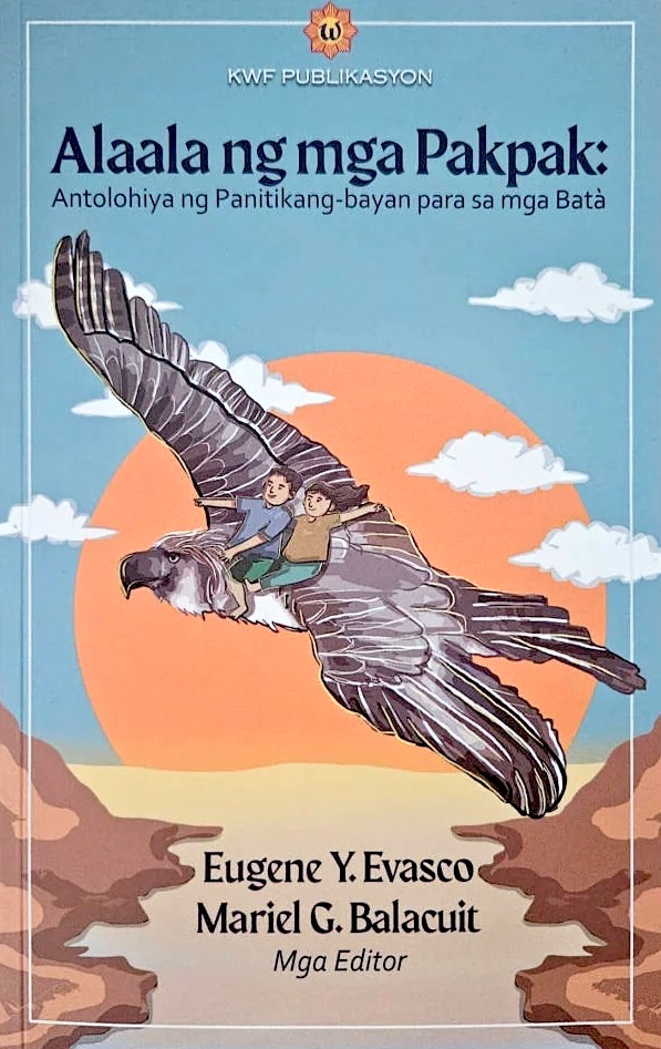 Alaala ng mga Pakpak: Antolohiya ng Panitikang-bayan para sa mga Batà