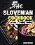 The Slovenian Cookbook: Exp...
