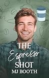 Book cover for The Espresso Shot (Shade Grown Coffee Boys #3)