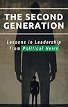 The Second Generation: Lessons in Leadership from Political Heirs