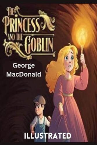 The Princess and The Goblins, Illustrated