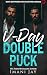 V-Day Double Puck