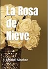 La Rosa de Nieve La Rosa de Nieve
