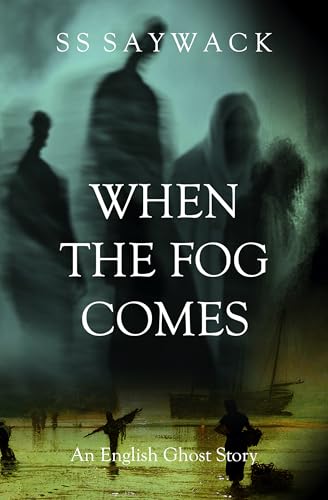 When the fog comes: An English Ghost Story (English Ghost Stories)
